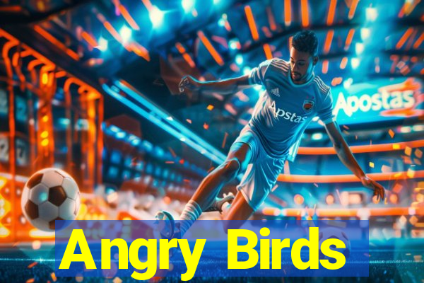 Angry Birds